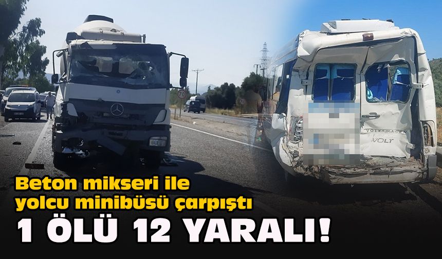 Beton mikseri ile yolcu minibüsü çarpıştı... 1 ölü 12 yaralı!