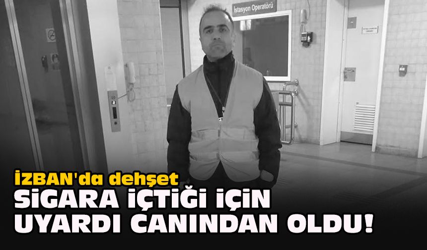 İZBAN'da dehşet... Sigara içtiği için uyardı canından oldu!