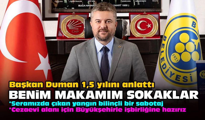 Başkan Duman 1,5 yılını anlattı: Benim makamım sokaklar!