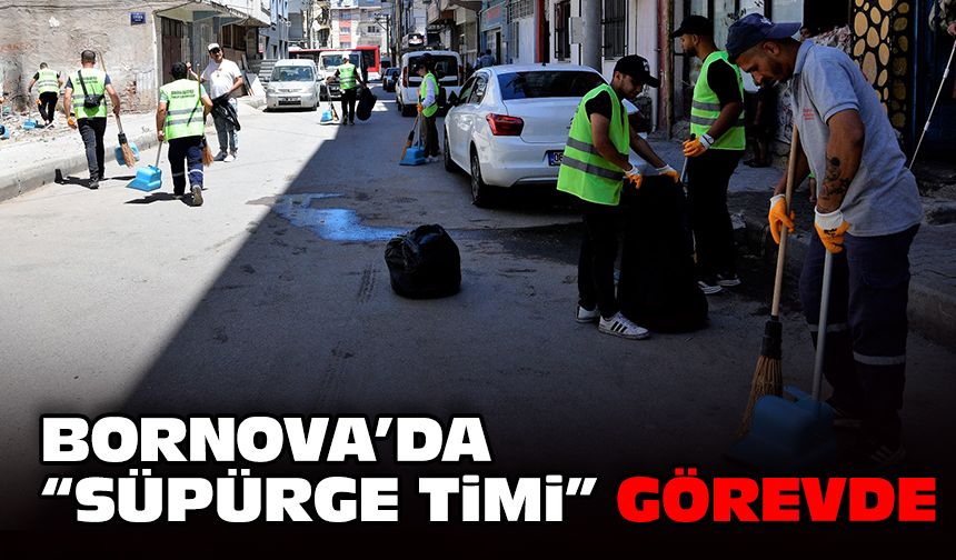 Bornova’da “Süpürge Timi” görevde
