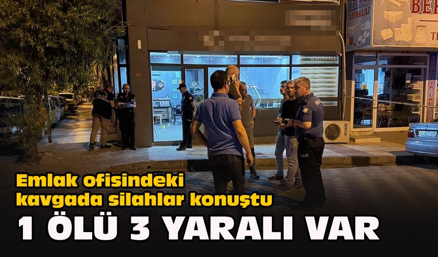 Emlak ofisindeki kavgada silahlar konuştu... 1 ölü, 3 yaralı var