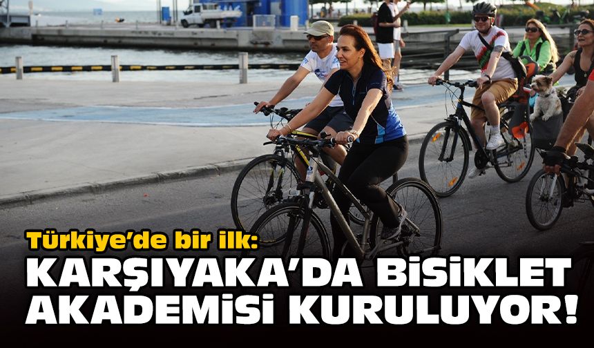 Türkiye’de bir ilk: Karşıyaka’da Bisiklet Akademisi kuruluyor!