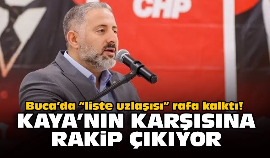 Buca’da “liste uzlaşısı” rafa kalktı! Kaya'nın karşısına rakip çıkıyor!