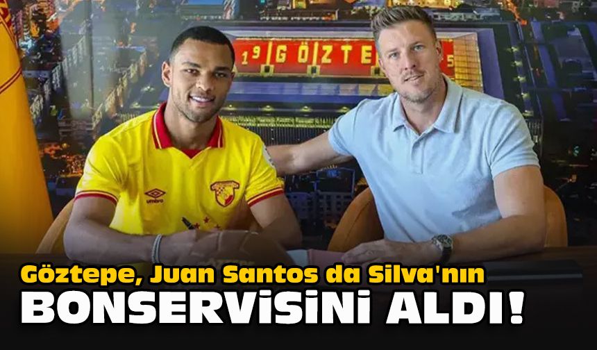 Göztepe, Juan Santos da Silva'nın bonservisini aldı!