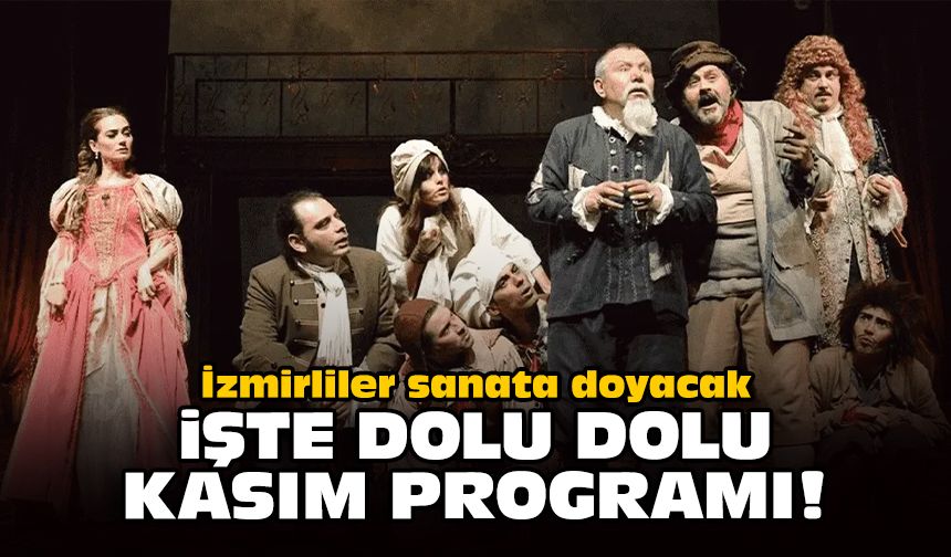 İzmirliler sanata doyacak: İşte dolu dolu Kasım programı!