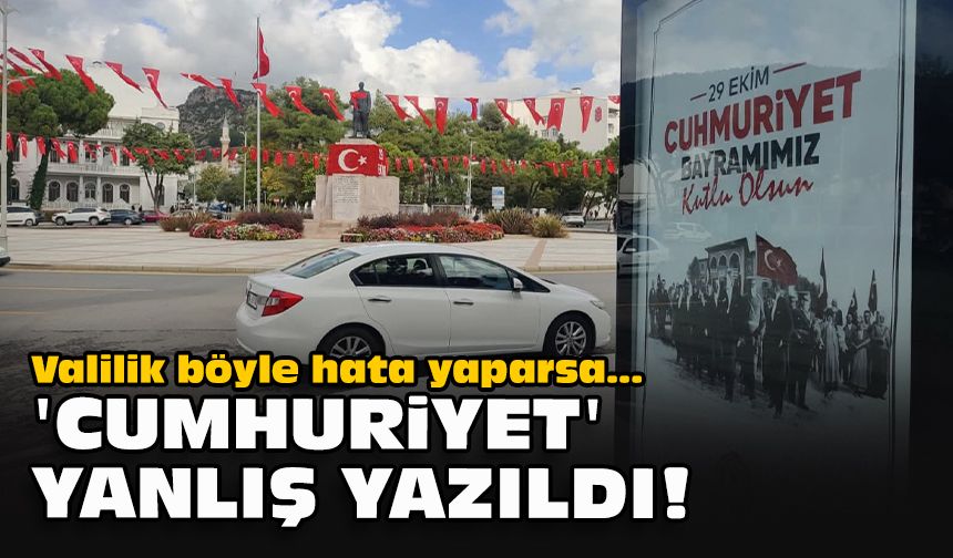 Valilik böyle hata yaparsa... 'Cumhuriyet' yanlış yazıldı!