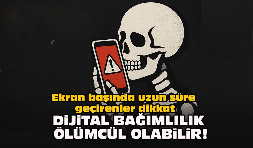 Ekran başında uzun süre geçirenler dikkat... Dijital bağımlılık ölümcül olabilir!