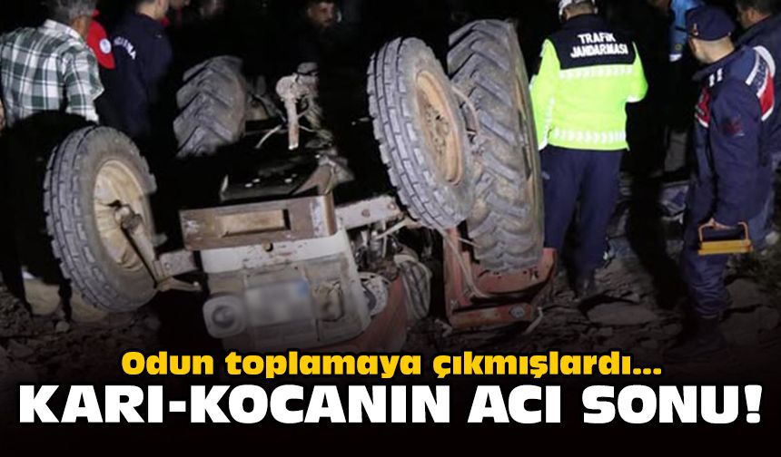 Odun toplamaya çıkmışlardı: Karı-kocanın acı sonu!