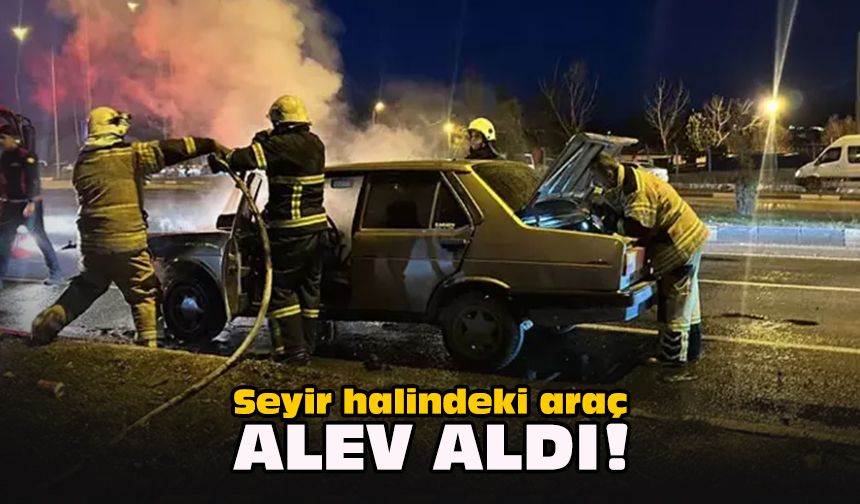 Seyir halindeki araç alev aldı!