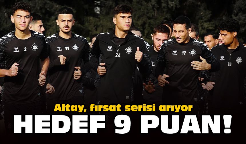 Altay, fırsat serisi arıyor: Hedef 9 puan!