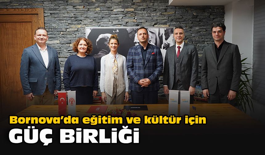Bornova’da eğitim ve kültür için güç birliği