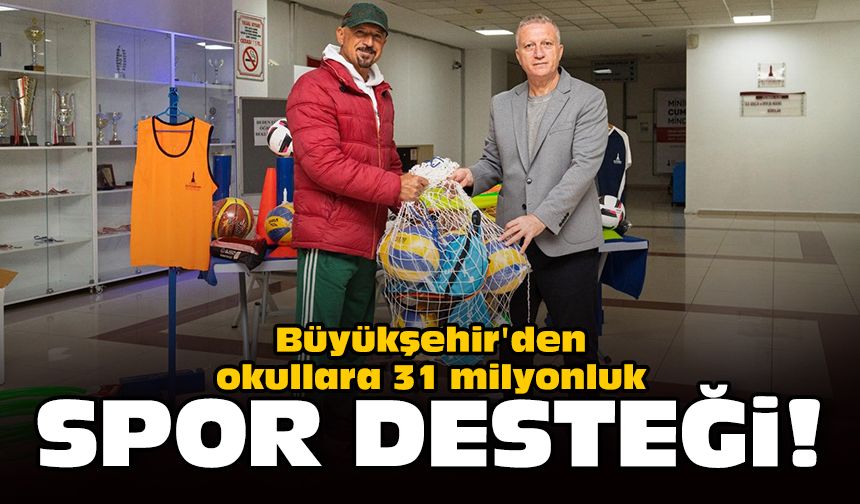 Büyükşehir'den okullara 31 milyonluk spor desteği!