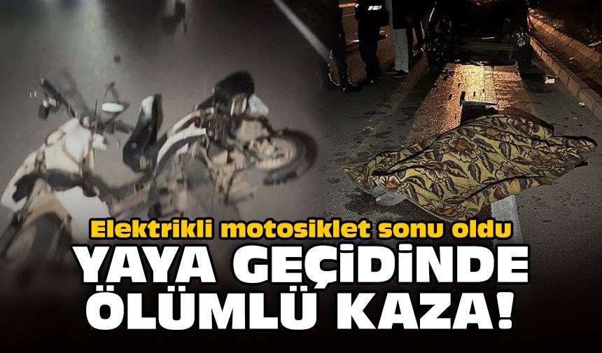 Elektrikli motosiklet sonu oldu: Yaya geçidinde ölümlü kaza!