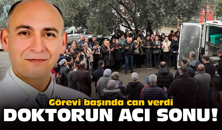 Görevi başında can verdi: Doktorun acı sonu!