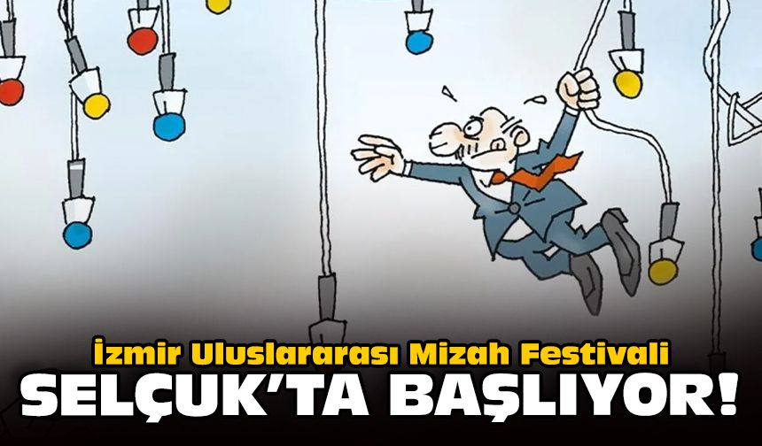 İzmir Uluslararası Mizah Festivali Selçuk'ta başlıyor!