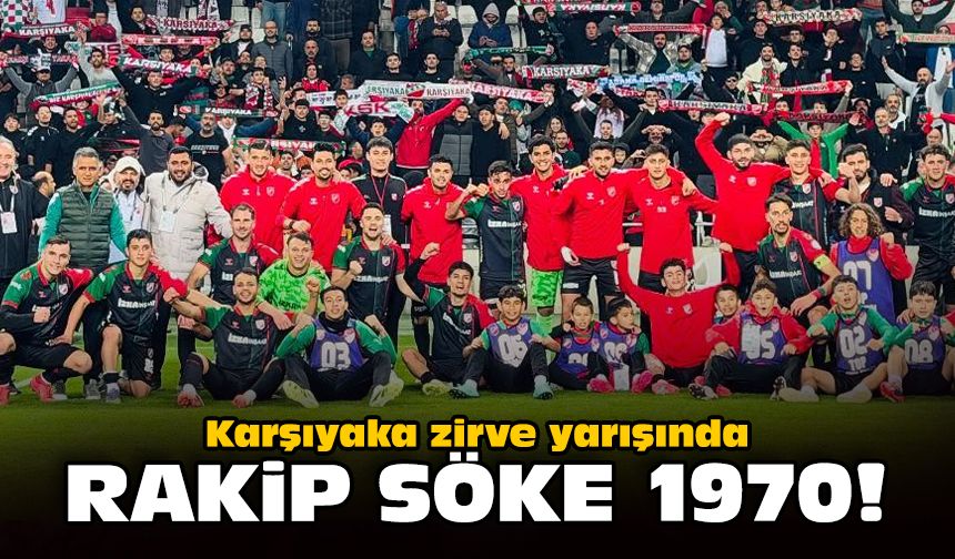 Karşıyaka zirve yarışında: Rakip Söke 1970!