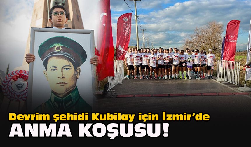 Devrim şehidi Kubilay için İzmir’de anma koşusu!