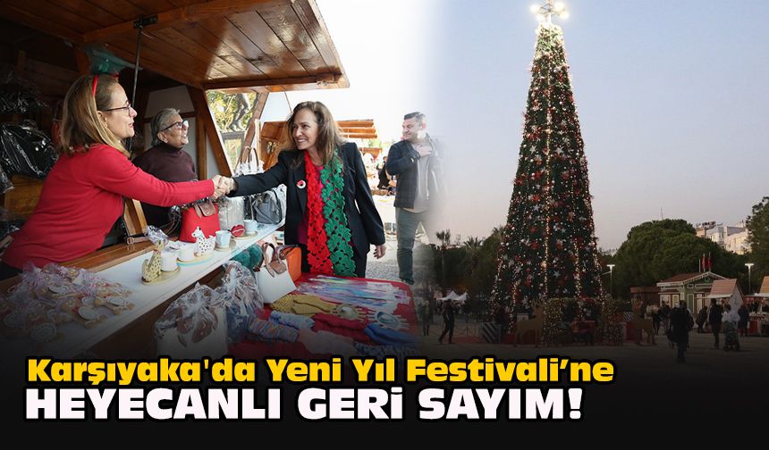 Karşıyaka'da Yeni Yıl Festivali’ne heyecanlı geri sayım!