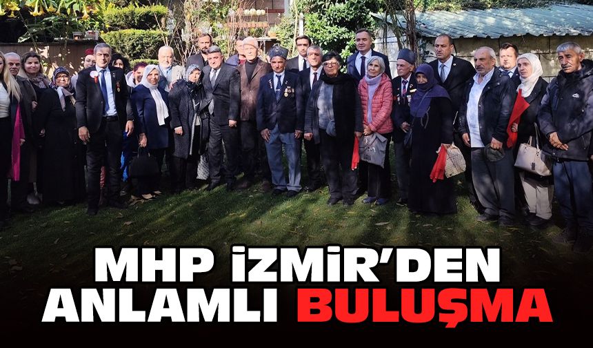 MHP İzmir’den anlamlı buluşma