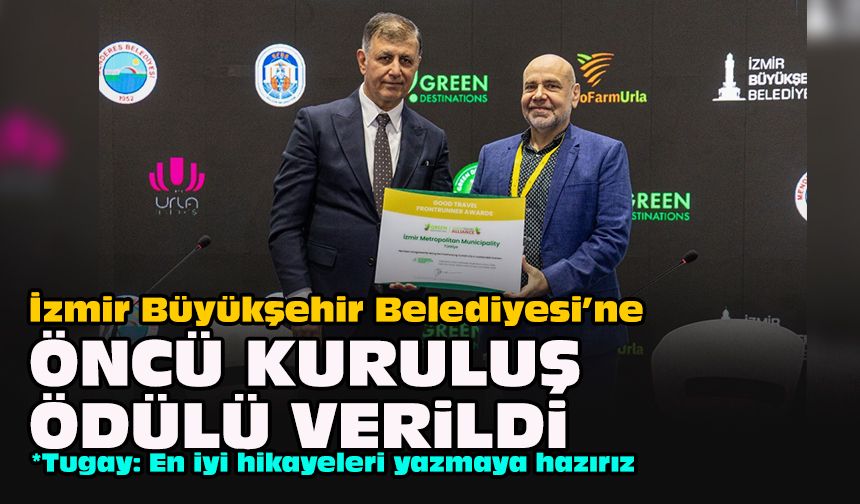 İzmir Büyükşehir Belediyesi’ne Öncü Kuruluş Ödülü verildi