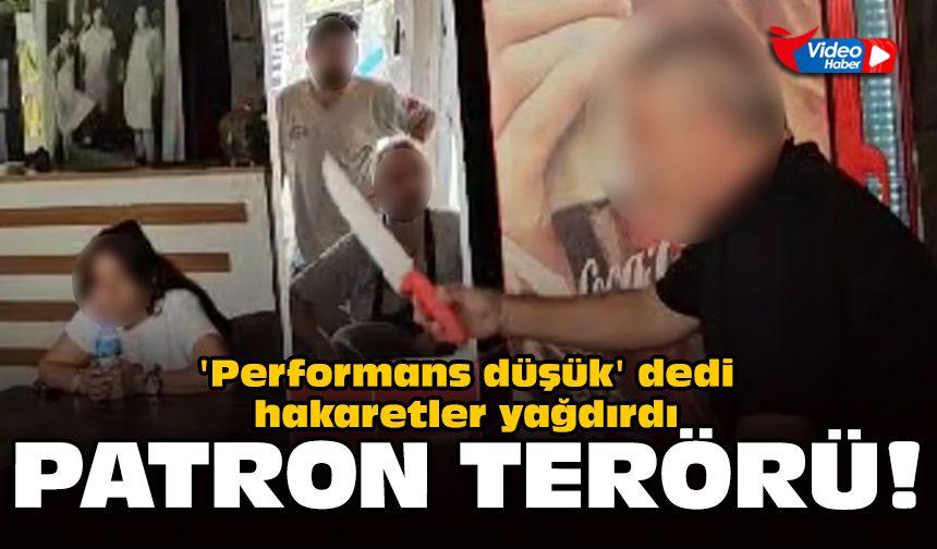 'Performans düşük' dedi, hakaretler yağdırdı: Patron terörü!
