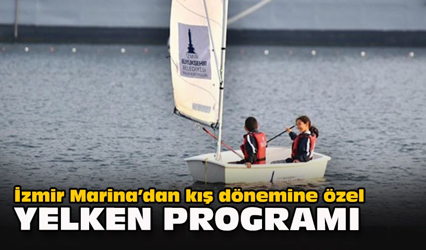 İzmir Marina’dan kış dönemine özel yelken programı