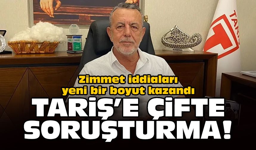 Zimmet iddiaları yeni bir boyut kazandı: Tariş'e çifte soruşturma!
