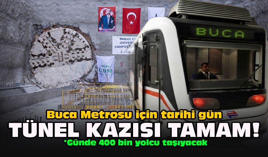 Buca Metrosu için tarihi gün...  Tünel kazısı tamam!