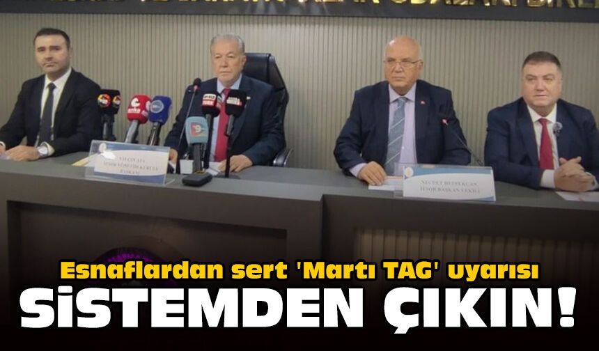 Esnaflardan sert 'Martı TAG' uyarısı: Sistemden çıkın!