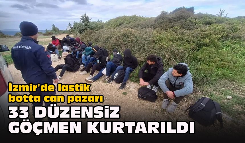 İzmir'de lastik botta can pazarı...  33 düzensiz göçmen kurtarıldı