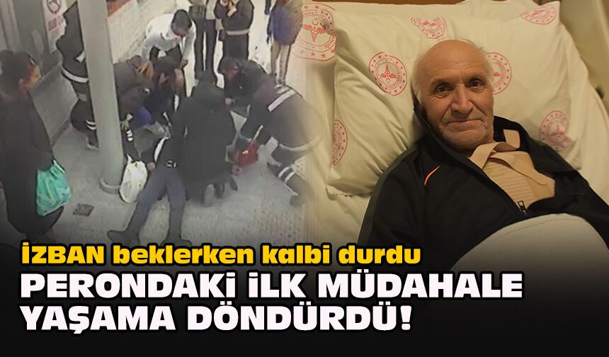 İZBAN beklerken kalbi durdu… Perondaki ilk müdahale yaşama döndürdü!