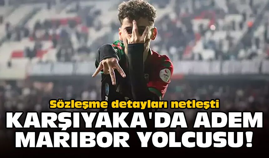 Sözleşme detayları netleşti: Karşıyaka'da Adem yolcu!