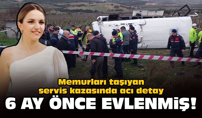Memurları taşıyan servis kazasında acı detay: 6 ay önce evlenmiş!