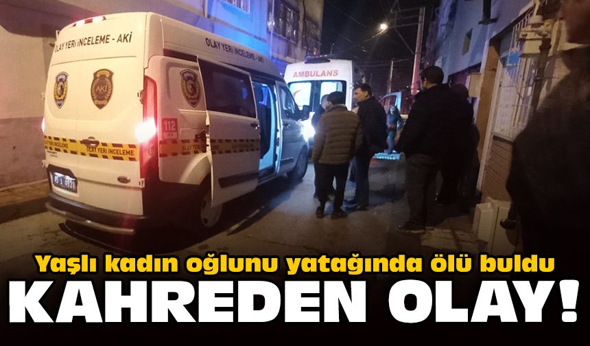 Yaşlı kadın oğlunu yatağında ölü buldu: Kahreden olay!
