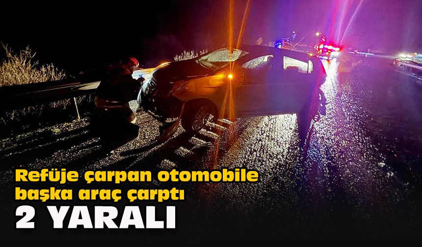 Refüje çarpan otomobile başka araç çarptı… 2 yaralı!
