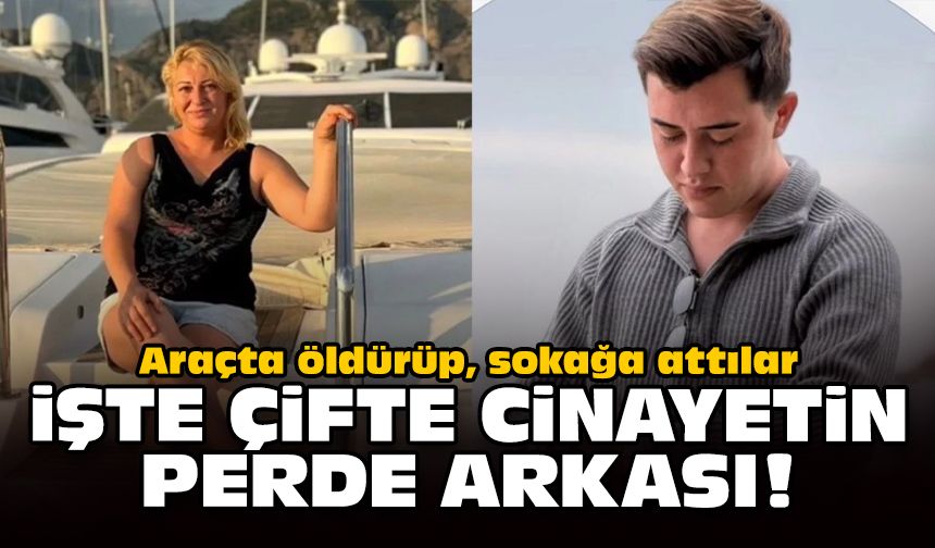 Araçta öldürüp, sokağa attılar: İşte çifte cinayetin perde arkası