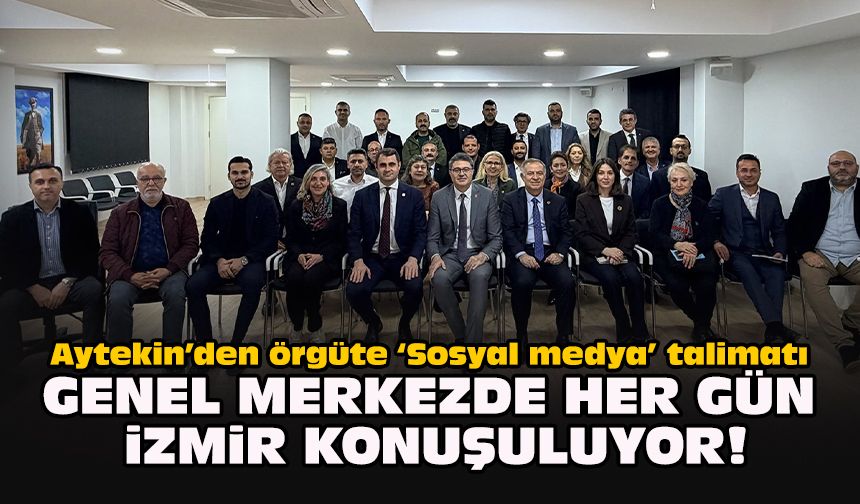 Aytekin’den örgüte ‘Sosyal medya’ talimatı... Genel Merkezde her gün İzmir konuşuluyor!