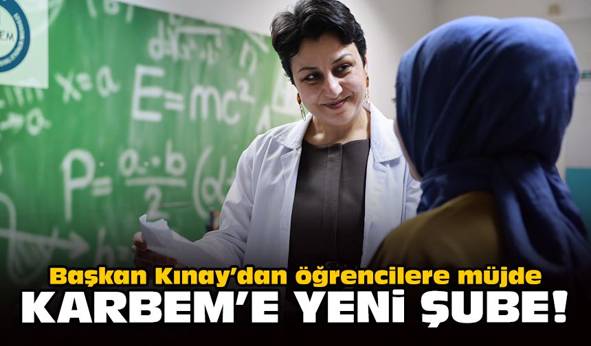 Başkan Kınay’dan öğrencilere müjde: KARBEM’de yeni şube!