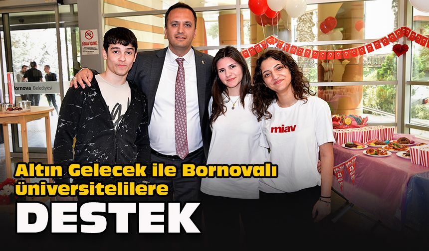Altın Gelecek ile Bornovalı üniversitelilere destek