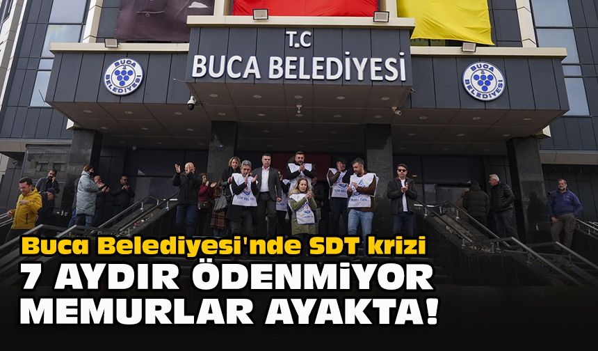Buca Belediyesi'nde SDT krizi... 7 aydır ödenmiyor, memurlar ayakta!