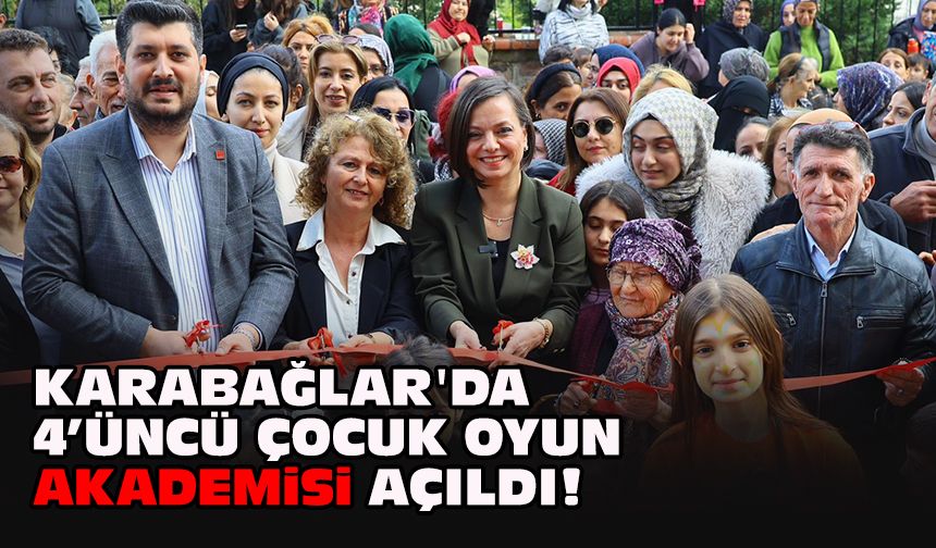 Karabağlar'da 4'üncü Çocuk Oyun Akademisi açıldı!