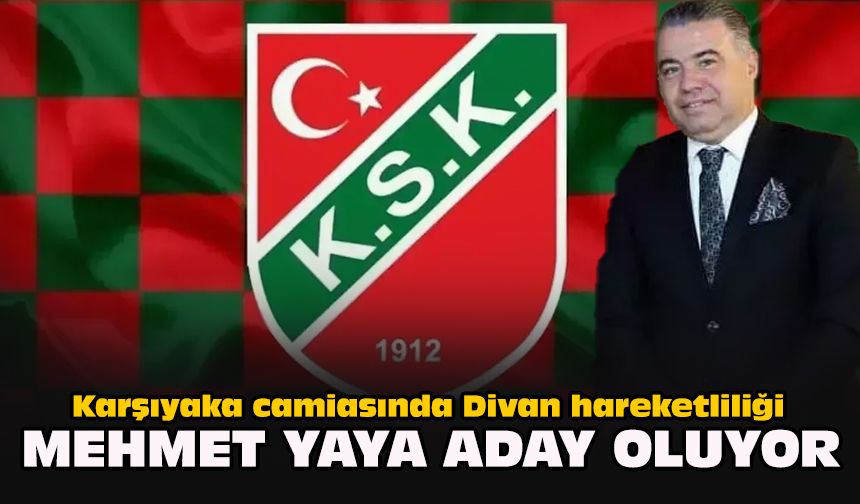 Karşıyaka camiasında Divan hareketliliği: Mehmet Yaya aday oluyor