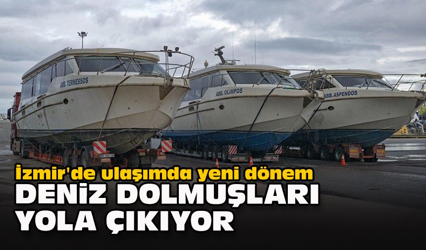 İzmir'de ulaşımda yeni dönem: Deniz dolmuşları yola çıkıyor