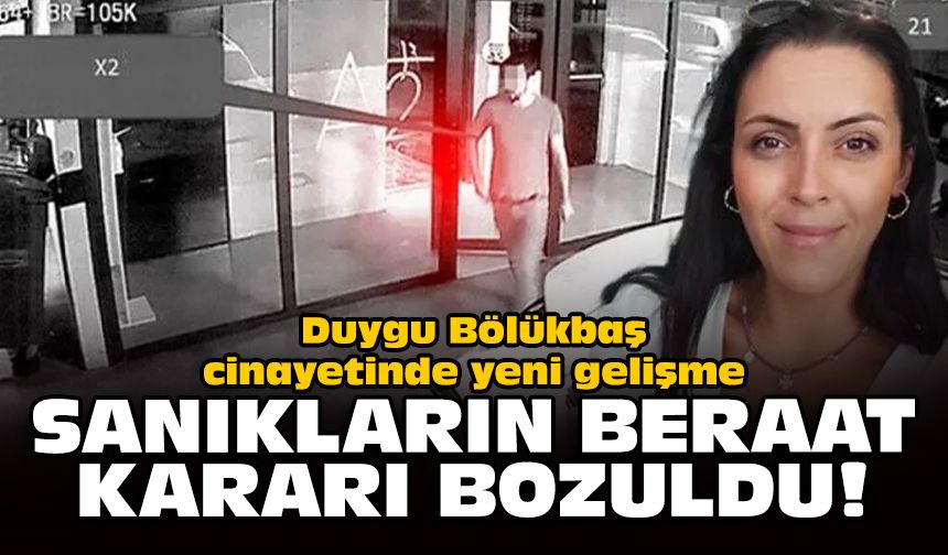 Duygu Bölükbaş cinayetinde yeni gelişme: Sanıkların beraat kararı bozuldu