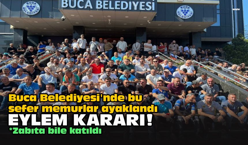 Buca Belediyesi'nde bu sefer memurlar ayaklandı... Eylem kararı!