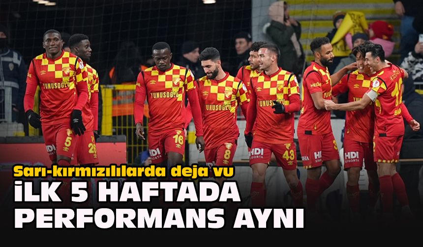 Sarı-kırmızılılarda deja vu: İlk 5 haftada performans aynı