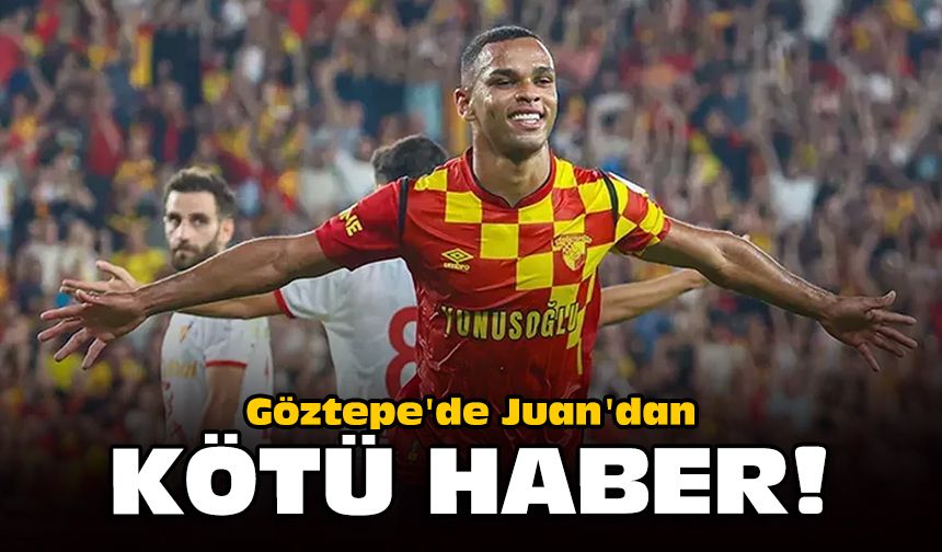 Göztepe'de Juan'dan kötü haber