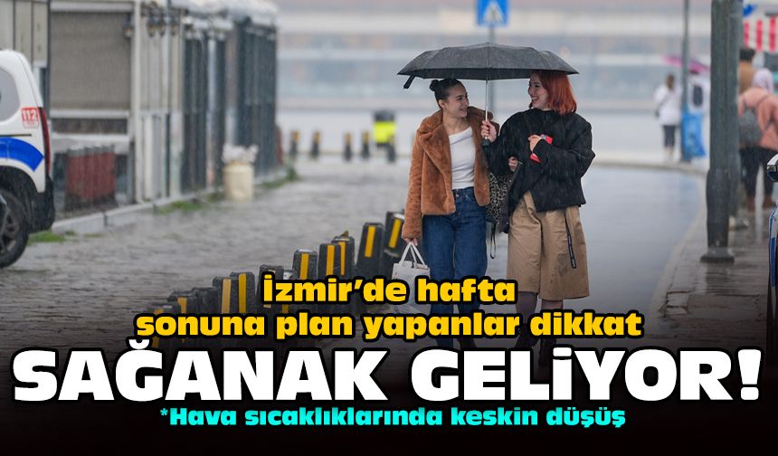 Hafta sonuna plan yapanlar dikkat: Sağanak geliyor!