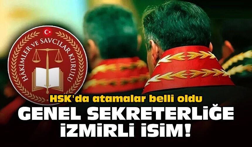 HSK'da atamalar belli oldu: Genel sekreterliğe İzmirli isim!