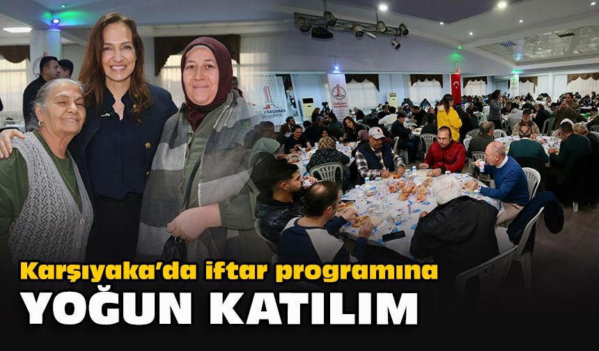 Karşıyaka’da iftar programına yoğun katılım